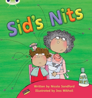 Sandford, Nicola. Bug Club Phonics - Phase 2 Unit 1-2: Sid's Nits. Pearson Education Limited, 2010.