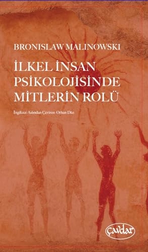 Malinowski, Bronislaw. Ilkel Insan Psikolojisinde Mitlerin Rolü. Cavdar Yayincilik, 2024.