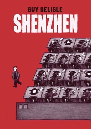 Delisle, Guy. Shenzhen. Astiberri Ediciones, 2006.