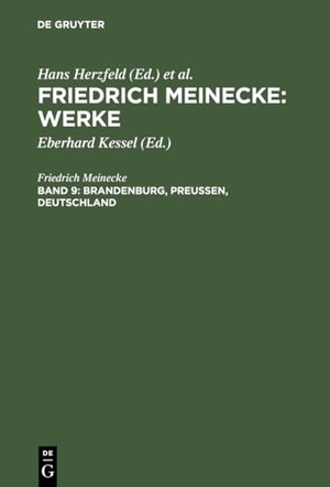 Kessel, Eberhard (Hrsg.). Brandenburg, Preußen, Deutschland - Kleine Schriften zur Geschichte und Politik. De Gruyter Oldenbourg, 1979.