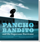 Pancho Bandito and the Sugarcane Hurricane