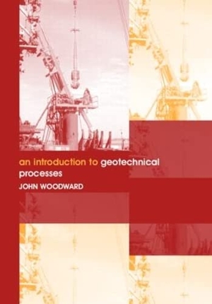 Woodward, John. An Introduction to Geotechnical Processes. Taylor & Francis Ltd, 2005.