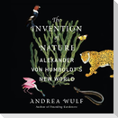 The Invention of Nature Lib/E: Alexander Von Humboldt's New World