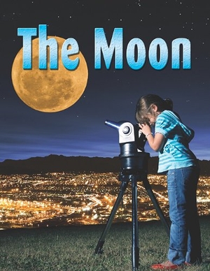 Miller, Reagan. The Moon. Crabtree Publishing Company, 2012.