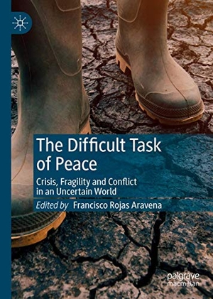 Rojas Aravena, Francisco (Hrsg.). The Difficult Task of Peace - Crisis, Fragility and Conflict in an Uncertain World. Springer International Publishing, 2019.