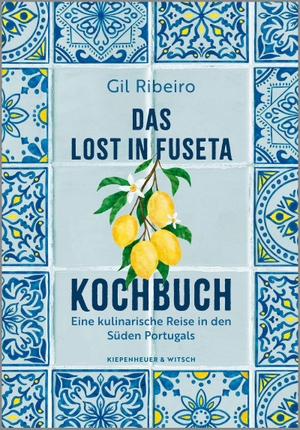 Ribeiro, Gil. Das Lost in Fuseta Kochbuch - Eine kulinarische Reise in den Süden Portugals. Kiepenheuer & Witsch GmbH, 2026.