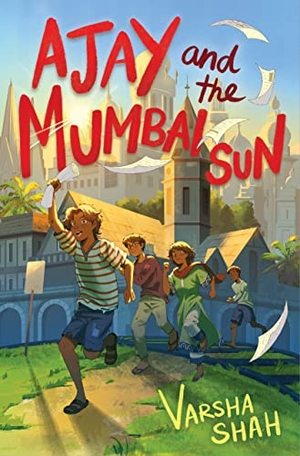 Shah, Varsha. Ajay and the Mumbai Sun. Scholastic Inc., 2023.