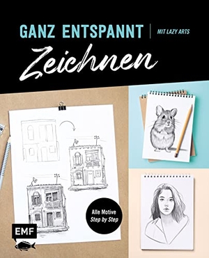 Erb, Florian. Ganz entspannt zeichnen - Mit Lazy Arts -&#xa0;Alle Motive Step by Step. Edition Michael Fischer, 2022.