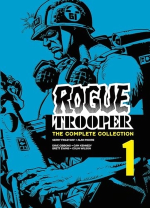 Moore, Alan / Gerry Finley-Day. Rogue Trooper: The Complete Collection - Book 1. Rebellion Publishing Ltd., 2025.