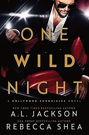Jackson, A. L. / Rebecca Shea. One Wild Night - A Hollywood Standalone Romance. A.L. Jackson Books, Inc., 2021.
