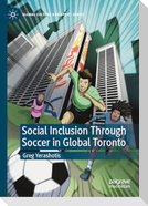 Social Inclusion Through Soccer In Global Toronto