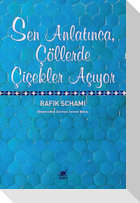 Sen Anlatinca, Cöllerde Cicekler Aciyor
