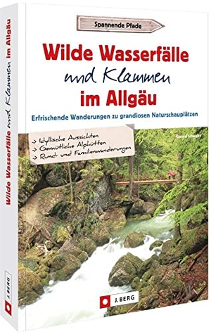 Schwabe, Gerald. Wilde Wasserfälle und Klammen im Allgäu - Erfrischende Wanderungen zu grandiosen Naturschauplätzen. Bruckmann Verlag GmbH, 2022.