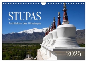 Stupas ¿ Architektur des Himalayas (Wandkalender 2025 DIN A4 quer), CALVENDO Monatskalender - Stupas sind buddhistische Bauwerke, die in der gesamten buddhistisch geprägten Himalaya - Region vorkommen.. Calvendo, 2024.