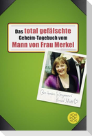 Das total gefälschte Geheim-Tagebuch vom Mann von Frau Merkel
