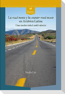 La "road movie" y la "counter-road movie" en América Latina : una modernidad ambivalente