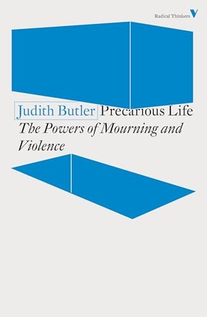Butler, Judith. Precarious Life - The Powers of Mourning and Violence. Verso Books, 2020.