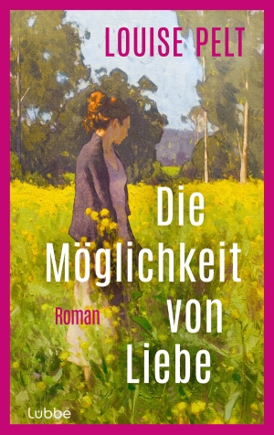Pelt, Louise. Die Möglichkeit von Liebe - Roman. Eine einfühlsame Geschichte über Selbstfindung und den eigenen Platz im Leben. Lübbe, 2026.