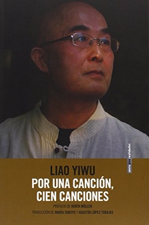 Yiwu, Liao. Por una canción, cien canciones : Vida de un poeta en las cárceles chinas. Editorial Sexto Piso, 2015.