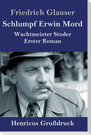 Schlumpf Erwin Mord (Großdruck)