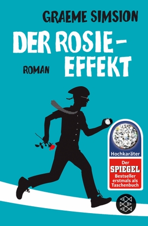 Simsion, Graeme. Der Rosie-Effekt - Noch verrückter nach ihr. Roman. FISCHER Taschenbuch, 2016.
