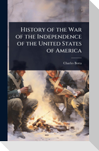 History of the War of the Independence of the United States of America