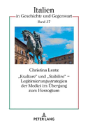 «Exaltare» und «Stabilire» ¿ Legitimierungsstrategien der Medici im Übergang zum Herzogtum