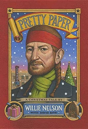Nelson, Willie / David Ritz. Pretty Paper. Center Point, 2017.