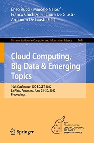 Rucci, Enzo / Marcelo Naiouf et al (Hrsg.). Cloud Computing, Big Data & Emerging Topics - 10th Conference, JCC-BD&ET 2022, La Plata, Argentina, June 28¿30, 2022, Proceedings. Springer International Publishing, 2022.
