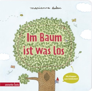 Dubuc, Marianne. Im Baum ist was los - Pappbilderbuch mit Klappen. Betz, Annette, 2024.
