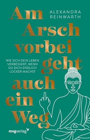 Reinwarth, Alexandra. Am Arsch vorbei geht auch ein Weg - Special Edition - Wie sich dein Leben verbessert, wenn du dich endlich locker machst | SPIEGEL-Bestseller hochwertig ausgestattete Geschenkausgabe. MVG Moderne Vlgs. Ges., 2024.