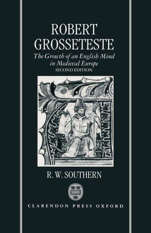 Southern. ROBERT GROSSETESTE 2E C. Oxford University Press, 1992.