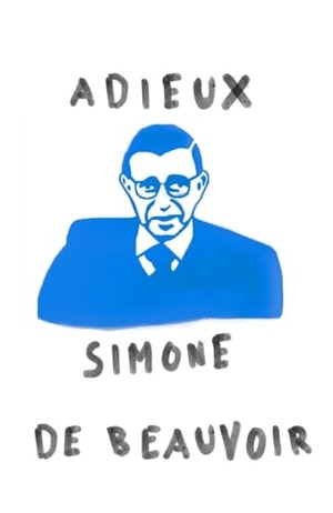 de Beauvoir, Simone. Adieux - A Farewell to Sartre. Knopf Doubleday Publishing Group, 1985.