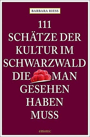 Rieß, Barbara. 111 Schätze der Kultur im Schwarzwald, die man gesehen haben muss - Reiseführer. Emons Verlag, 2019.