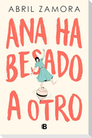 Ana Ha Besado a Otro / Ana Kissed Someone Else