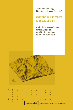 König, Tomke / Benedikt Wolf (Hrsg.). Geschlecht erleben - Leiblich Gespürtes artikulieren, Artikulationen leiblich spüren. Transcript Verlag, 2026.