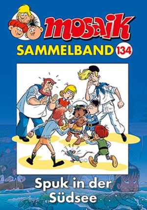 Mosaik Team. MOSAIK Sammelband 134 Softcover - Spuk in der Südsee. Mosaik Steinchen, 2026.