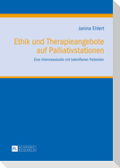 Ethik und Therapieangebote auf Palliativstationen