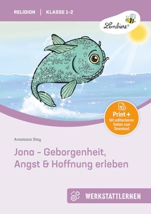 Stey, Anastasia. Jona - Geborgenheit, Angst & Hoffnung erleben - (1. und 2. Klasse). Lernbiene Verlag i.d. AAP, 2024.