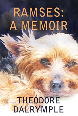 Dalrymple, Theodore. Ramses: A Memoir. Touchladybirdlucky Studios, 2022.