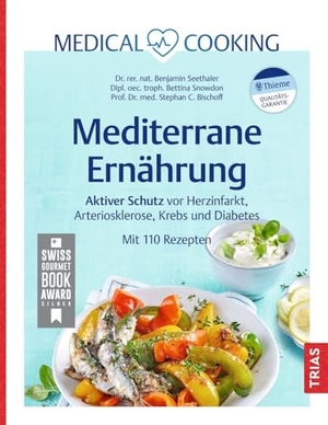 Seethaler, Benjamin / Bischoff, Stephan C. et al. Medical Cooking: Mediterrane Ernährung - Aktiver Schutz vor Herzinfarkt, Arteriosklerose, Krebs und Diabetes. Mit 110 Rezepten. Trias, 2023.