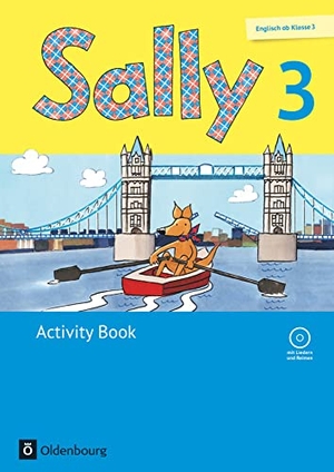 Brune, Jasmin / Elsner, Daniela et al. Sally 3. Schuljahr. Activity Book mit Audio-CD. Allgemeine Ausgabe (Neubearbeitung) - Englisch ab Klasse 3 - Lehrwerk für den Englischunterricht ab Klasse 3. Mit Portfolioheft. Oldenbourg Schulbuchverl., 2014.