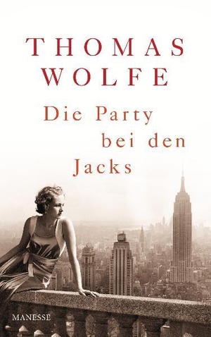 Wolfe, Thomas. Die Party bei den Jacks. Manesse Verlag, 2011.