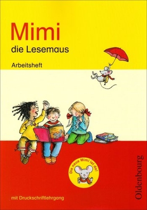 Borries, Waltraud / Kiesinger-Jehle, Barbara et al. Mimi, die Lesemaus - Fibel für den Erstleseunterricht - Ausgabe E für alle Bundesländer - Ausgabe 2008 - Arbeitsheft mit Druckschriftlehrgang. Oldenbourg Schulbuchverl., 2008.