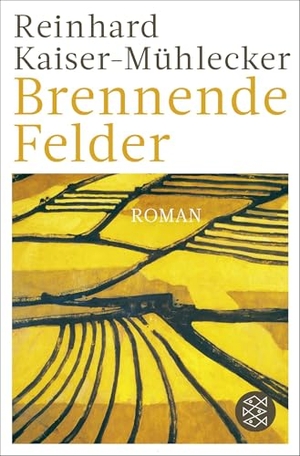Kaiser-Mühlecker, Reinhard. Brennende Felder - Roman | Ausgezeichnet mit dem Österreichischen Buchpreis 2024. FISCHER Taschenbuch, 2026.