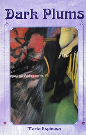Espinosa, Maria. Dark Plums. Arte Publico Press, 1995.