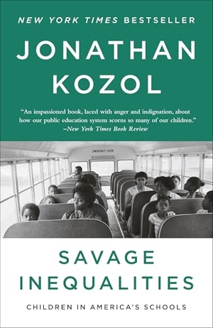 Kozol, Jonathan. Savage Inequalities - Children in America's Schools. Random House, 2012.