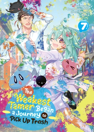 Honobonoru500. The Weakest Tamer Began a Journey to Pick Up Trash (Light Novel) Vol. 7. Seven Seas Entertainment, LLC, 2024.