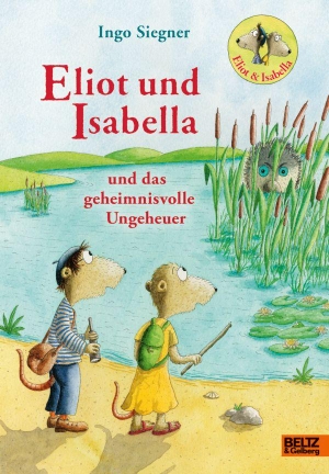 Siegner, Ingo. Eliot und Isabella und das geheimnisvolle Ungeheuer - Band 7. Mit farbigen Bildern von Ingo Siegner. Beltz Verlagsgruppe, 2026.