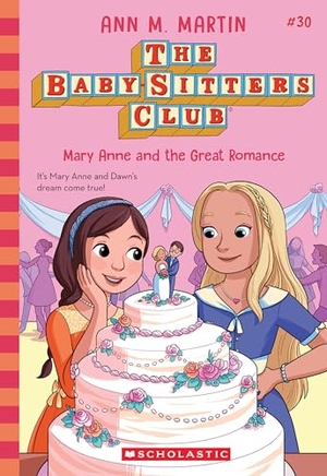Martin, Ann M. Mary Anne and the Great Romance (the Baby-Sitters Club #30) - Volume 30. Scholastic Inc., 2025.